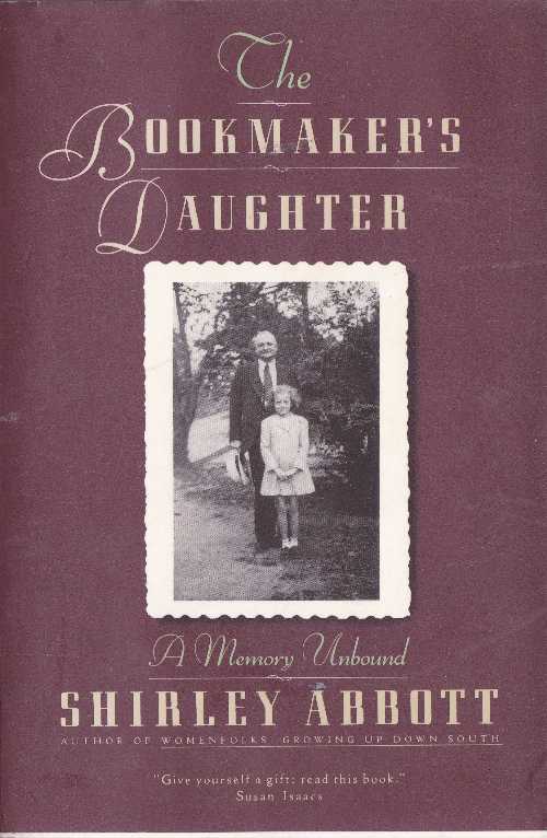  Bookmaker's Daughter: A Memory Unbound - Shirley Abbott (Ticknor & Fields)  9780395629444