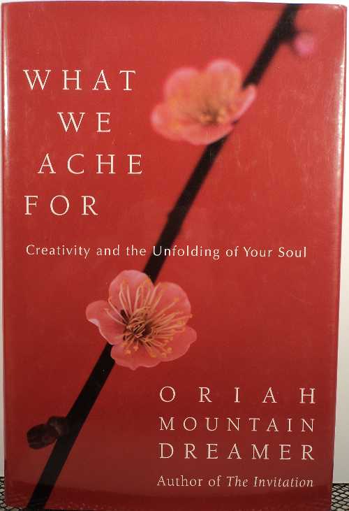 乐天商城 - 【古本】 What We Ache for: Creativity and the Unfolding of Your Soul - Oriah (HarperOne) 【紙書籍】 9780060011963
