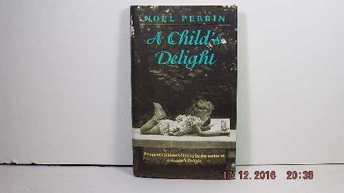  Child S Delight - Noel Perrin (Dartmouth College)  0874518407