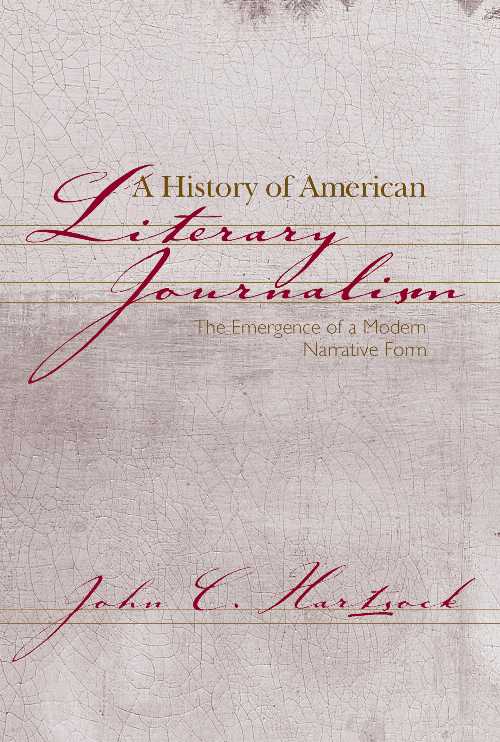 【古本】 History of American Literary Journalism: The Emergence of a Modern Narrative Form - John C Hartsock (University of Massachusetts Press) 【紙書籍】 9781558492523