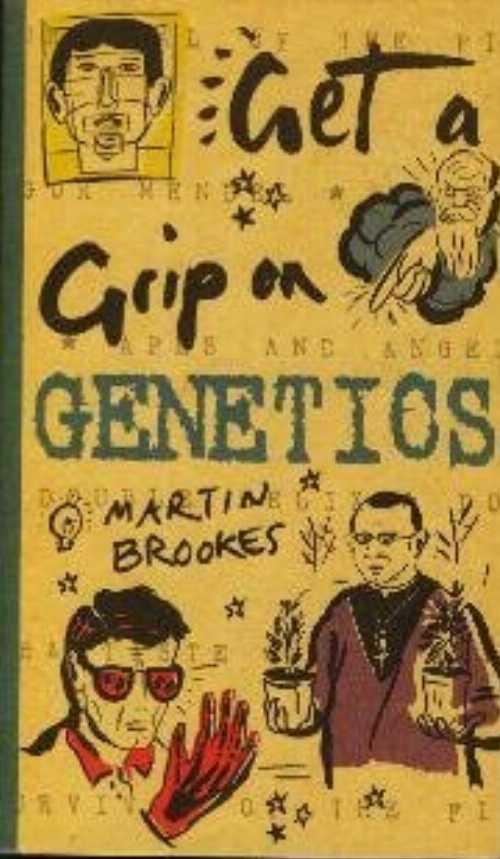  Genetics (Get A Grip On ...) - Martin Brookes (Weidenfeld and Nicolson)  9780297826996