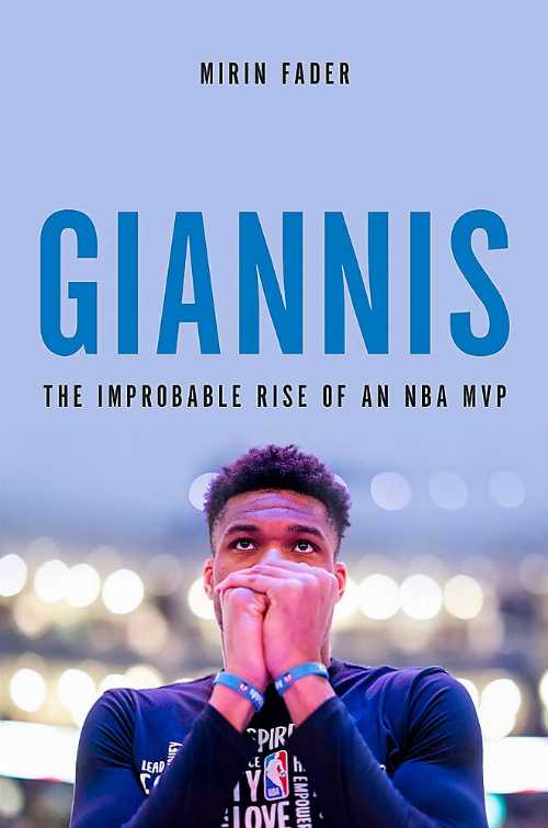  Giannis: The Improbable Rise of an NBA MVP - Mirin Fader (Grand Central Publishing)  9780306924125
