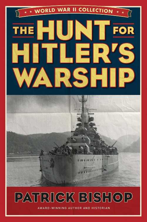  Hunt for Hitler's Warship - Patrick Bishop (Regnery History)  9781621572909