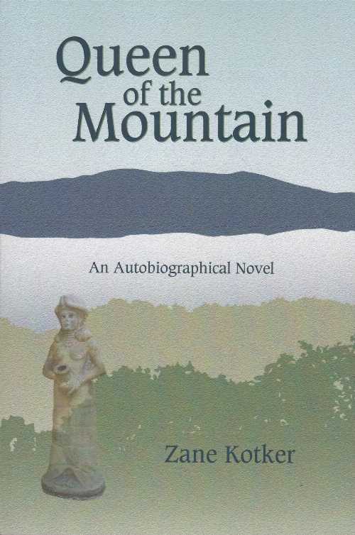  Queen of the Mountain: An Autobiographical Novel - Zane Kotker (Levellers Press)  9781951928858
