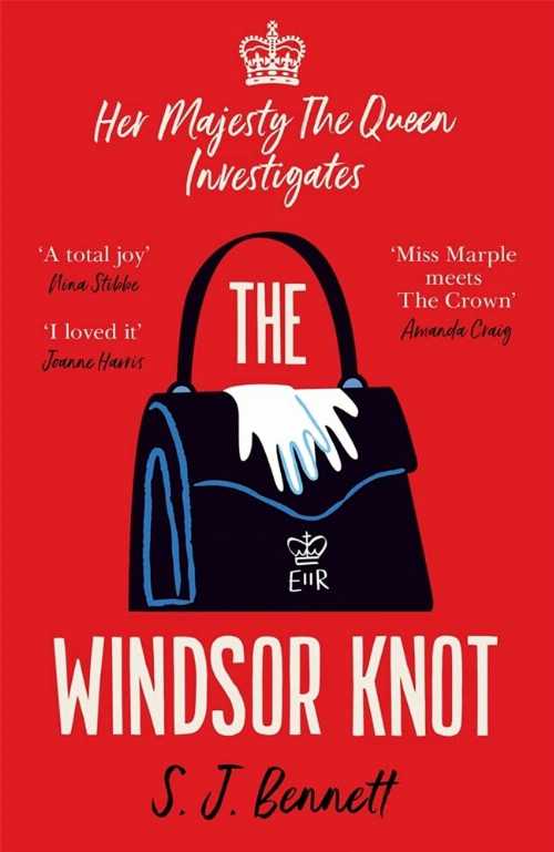  Windsor Knot: The Queen Investigates a Murder in This Delightfully Clever Mystery for Fans of the Thursday Murder Club - S J Bennett (Zaffre)  9781838774318