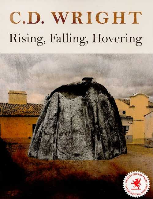  Rising, Falling, Hovering - C D Wright (Copper Canyon Press)  9781556593093