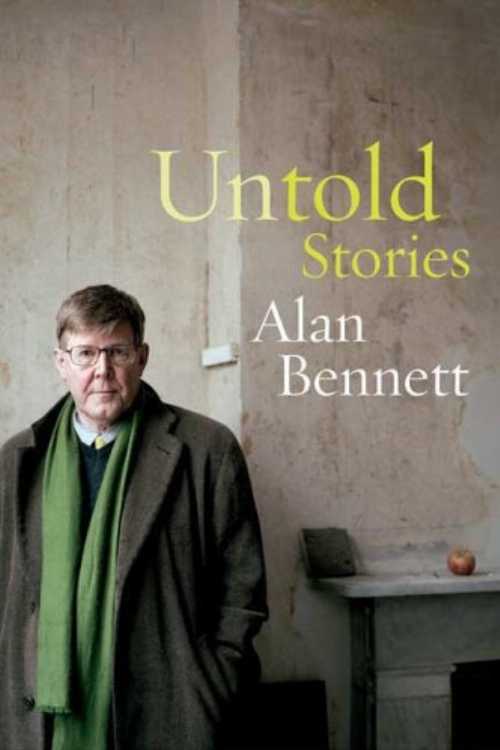  Untold Stories - Alan Bennett (Farrar, Straus and Giroux)  9780374281038