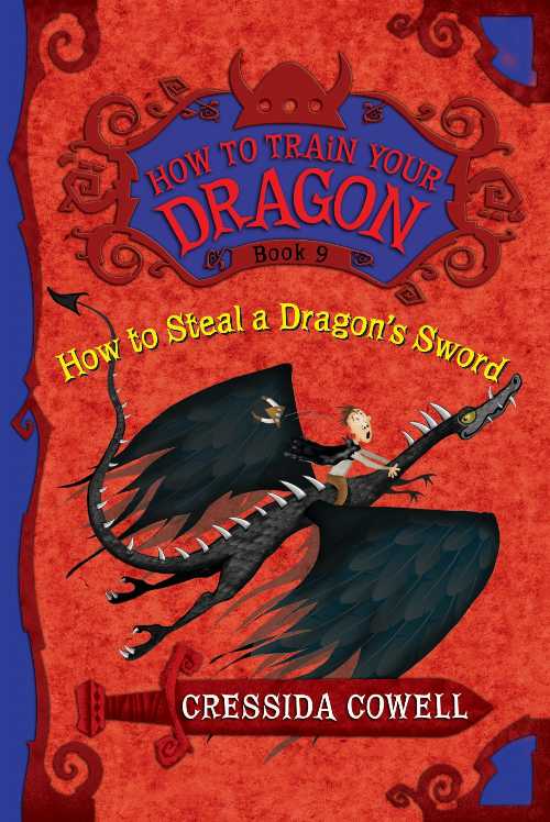 How to Steal a Dragon's Sword: The Heroic Misadventures of Hiccup the Viking - Cressida Cowell (Little, Brown Books for Young Readers)  9780316205702