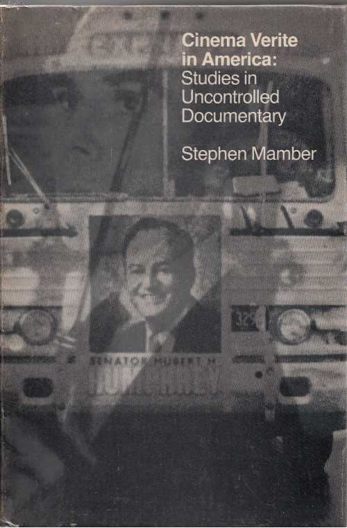 【古本】 Cinema Verite in America: Studies in Uncontrolled Documentary - Stephen Mamber (MIT Press) 【紙書籍】 0262130920