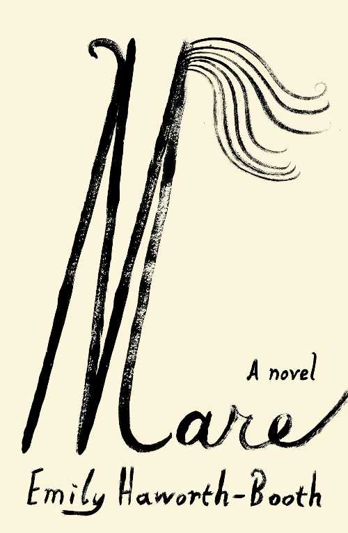 Mare - Emily Haworth-Booth (Farrar, Straus and Giroux)  9780374617707
