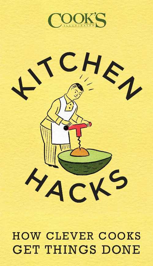  Kitchen Hacks: How Clever Cooks Get Things Done - America's Test Kitchen (America's Test Kitchen)  9781940352008