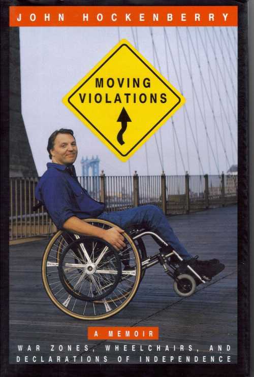  Moving Violations: War Zones, Wheelchairs, and Declarations of Independence - John Hockenberry (Hyperion)  9780786860784