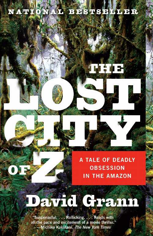  Lost City of Z: A Tale of Deadly Obsession in the Amazon - David Grann (Vintage)  9781400078455