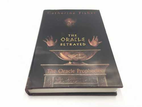  Oracle Betrayed - Catherine Fisher (Greenwillow Books)  9780060571573