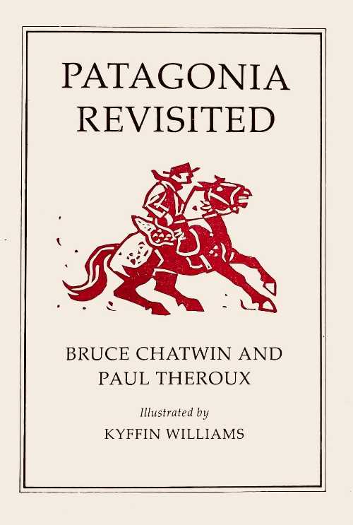 Patagonia Revisited (American) - Bruce Chatwin (Houghton Mifflin Harcourt)  039538401X