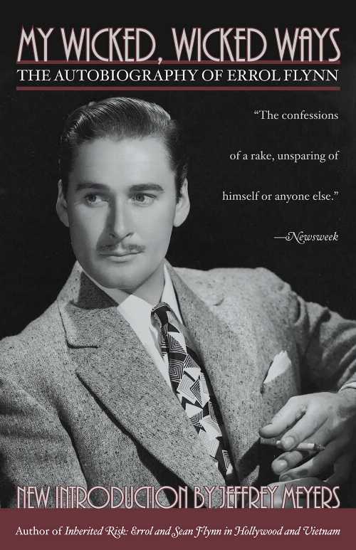  My Wicked, Wicked Ways: The Autobiography of Errol Flynn - Errol Flynn (Cooper Square Press)  9780815412502