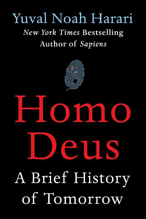  Homo Deus: A Brief History of Tomorrow - Yuval Noah Harari (Harper)  9780062464316