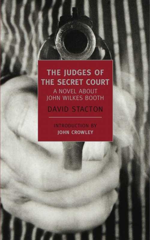  Judges of the Secret Court: A Novel about John Wilkes Booth - David Stacton (NYRB Classics)  9781590174524
