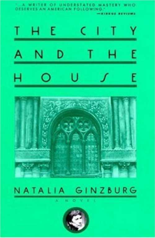  City and the House - Natalia Ginzburg (Arcade Publishing)  9781559700290