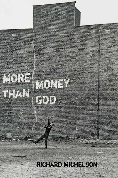  More Money Than God - Richard Michelson (University of Pittsburgh Press)  9780822963332