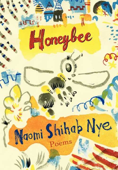  Honeybee: Poems & Short Prose - Naomi Shihab Nye (Greenwillow Books)  9780060853907