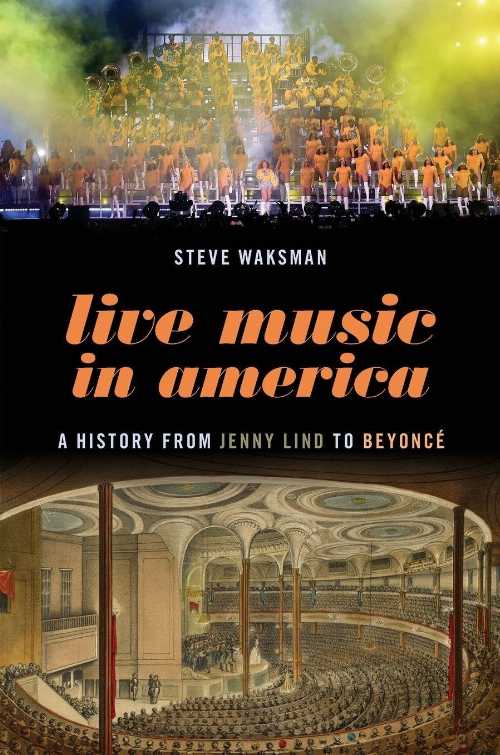 【古本】 Live Music in America: A History from Jenny Lind to Beyoncé - Steve Waksman (Oxford University Press) 【紙書籍】 9780197570548