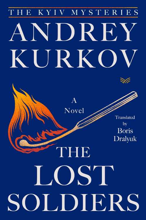 The Lost Soldiers - Andrey Kurkov (HarperVia)  9780063488670