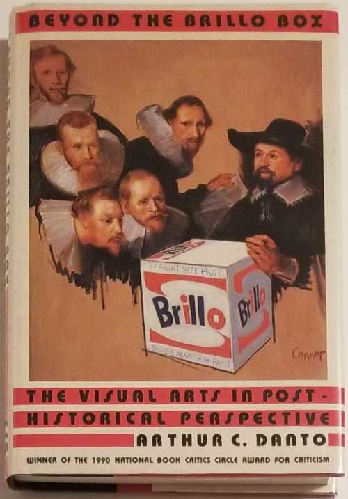  Beyond the Brillo Box: The Visual Arts in Post-Historical Perspective - Arthur Coleman Danto (Farrar, Straus and Giroux)  9780374112424