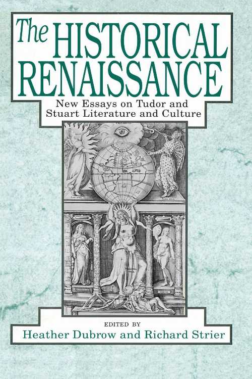  Historical Renaissance: New Essays on Tudor and Stuart Literature and Culture - Heather Dubrow (University of Chicago Press)  0226167666