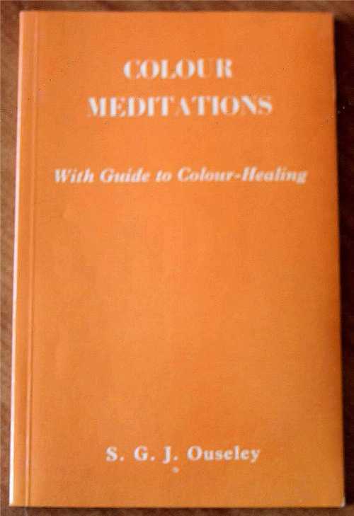  Colour Meditations: With Guide to Colour-Healing - S G Ouseley (L. N. Fowler)  0852430620
