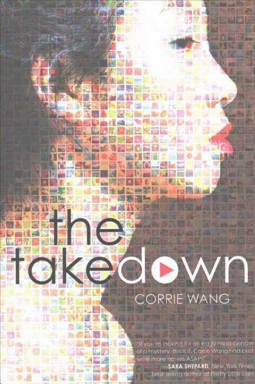  Takedown - Corrie Wang (Little, Brown Books for Young Readers)  9781484757420