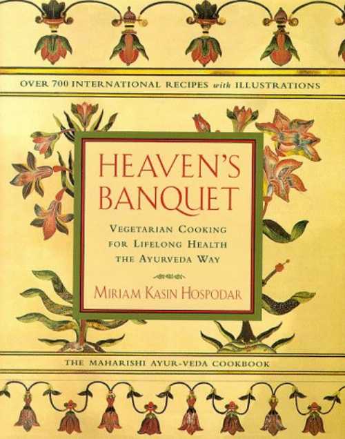  Heaven's Banquet: Vegetarian Cooking for Lifelong Health the Ayurveda Way - Miriam Kasin Hospodar (Dutton Adult)  9780525943839