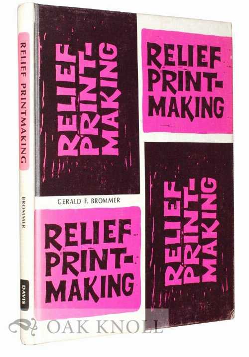  Relief Printmaking - Gerald F. Brommer (Sterling Pub Co Inc/ Davis Publications)  0871920344