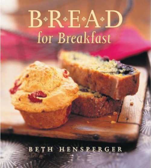  Bread for Breakfast - Beth Hensperger (Ten Speed Press)  9781580082136