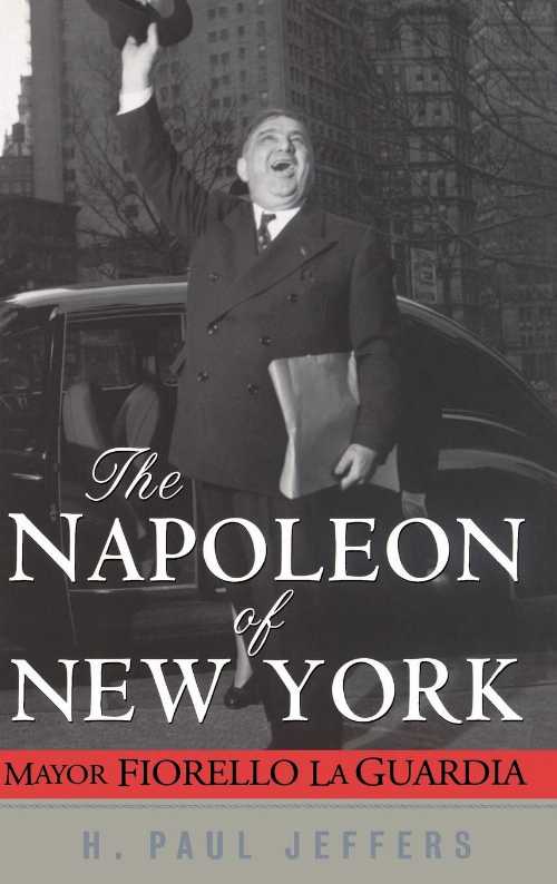 【古本】 Napoleon of New York: Mayor Fiorello La Guardia - H Paul Jeffers (Wiley) 【紙書籍】 9780471024651