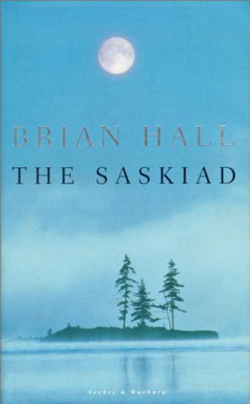  THE SASKIAD. - Brian. Hall (Secker & Warburg (1996).)  9780436203800