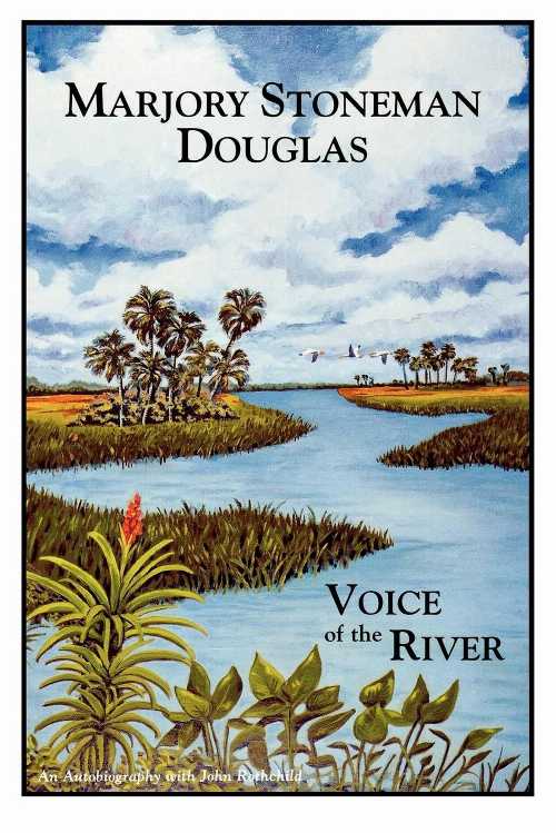  Marjory Stoneman Douglas: Voice of the River - Marjory Stoneman Douglas (G14-Pineapple Press)  9780910923941