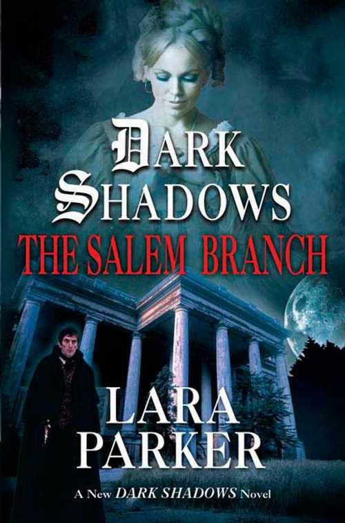  Dark Shadows: The Salem Branch: The Salem Branch - Lara Parker (Tor Books)  9780765304575