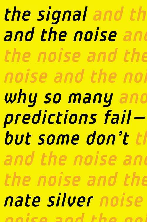  Signal and the Noise: Why So Many Predictions Fail-But Some Don't - Nate Silver (Penguin Press)  9781594204111