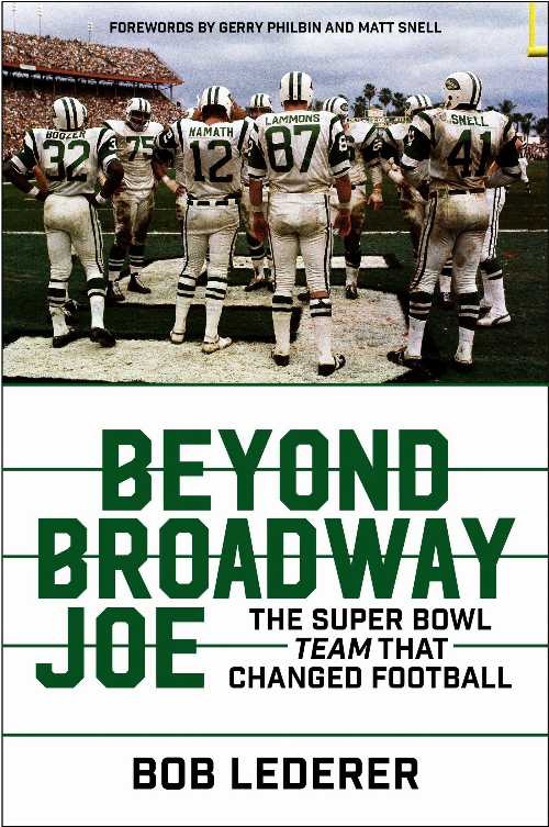  Beyond Broadway Joe: The Super Bowl Team That Changed Football - Bob Lederer (Dey Street Books)  9780062798046