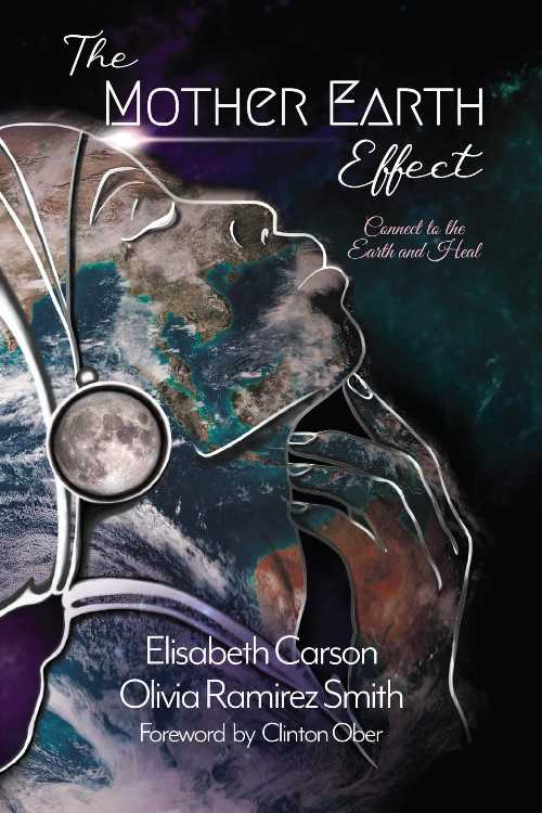  Mother Earth Effect: Connect To The Earth and Heal - Olivia Ramirez Smith (4biddenknowledge Inc)  9798987122402
