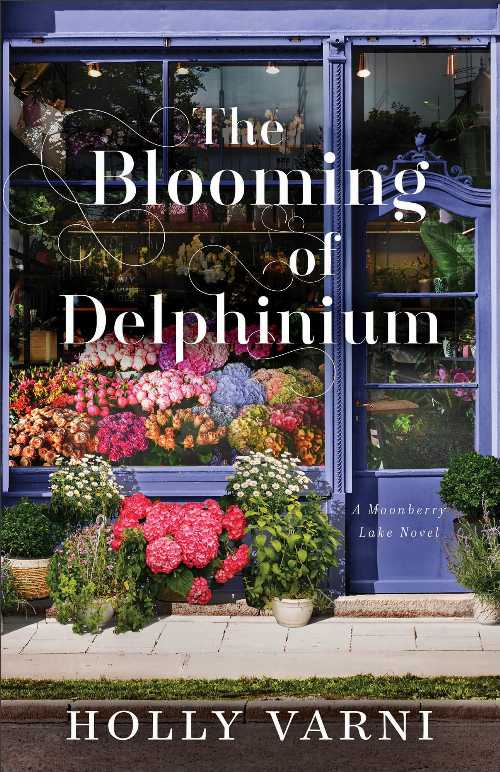  Blooming of Delphinium - Holly Varni (Revell)  9780800744984