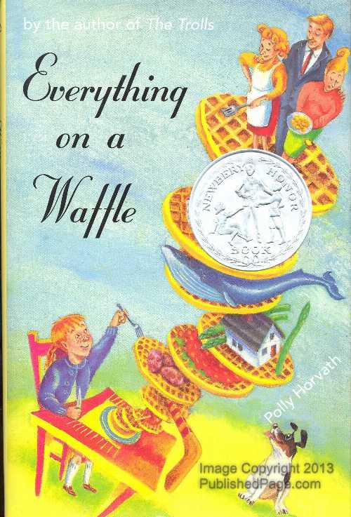  Everything on a Waffle - Polly Horvath (Farrar, Straus and Giroux (BYR))  9780374322366
