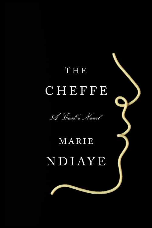  Cheffe: A Cook's Novel - Marie NDiaye (Knopf)  9780525520474