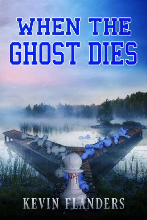  When the Ghost Dies - Kevin Flanders (Independently published)  9798532958555