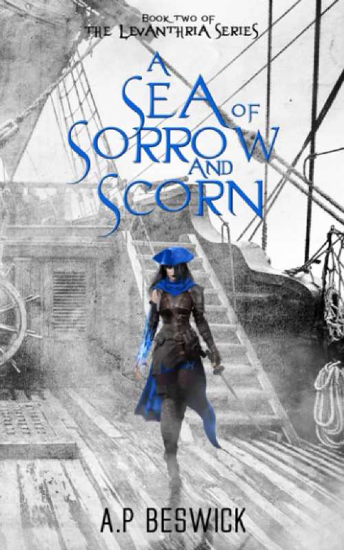 【古本】 Sea Of Sorrow And Scorn - A P Beswick (A.P Beswick Publications) 【紙書籍】 9781739821821