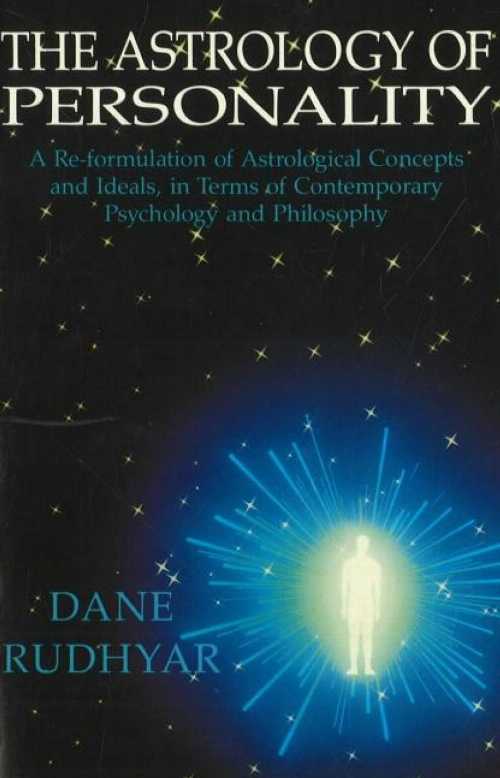  Astrology of Personality: A Re-Formulation of Astrological Concepts and Ideals, in Terms of Contemporary Psychology and Philosophy - Dane Rudhyar (Aurora Press)  9780943358253
