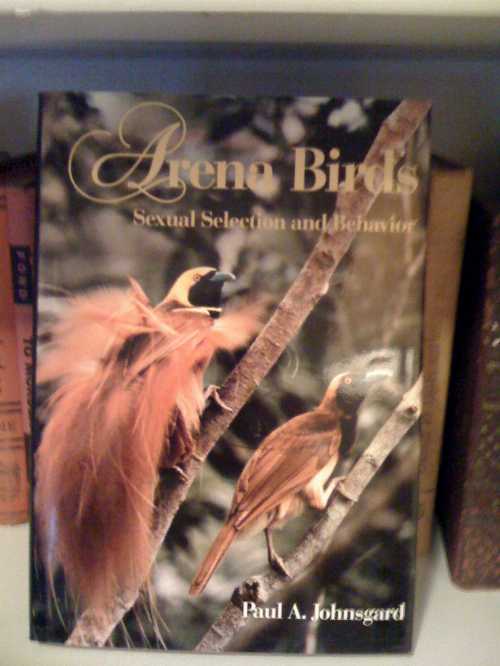  Arena Birds: Sexual Selection and Behavior - Paul A Johnsgard (Smithsonian)  9781560983156