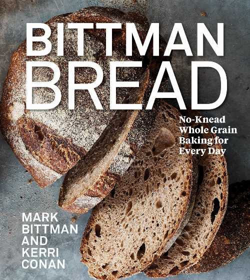  Bittman Bread: No-Knead Whole Grain Baking for Every Day: A Bread Recipe Cookbook - Mark Bittman (Harvest)  9780358539339