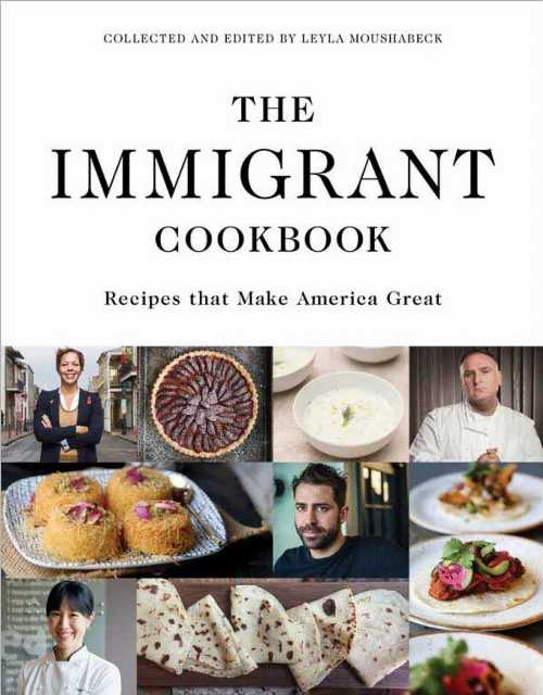  Immigrant Cookbook: Recipes That Make America Great - Leyla Moushabeck (Interlink Books)  9781566560382